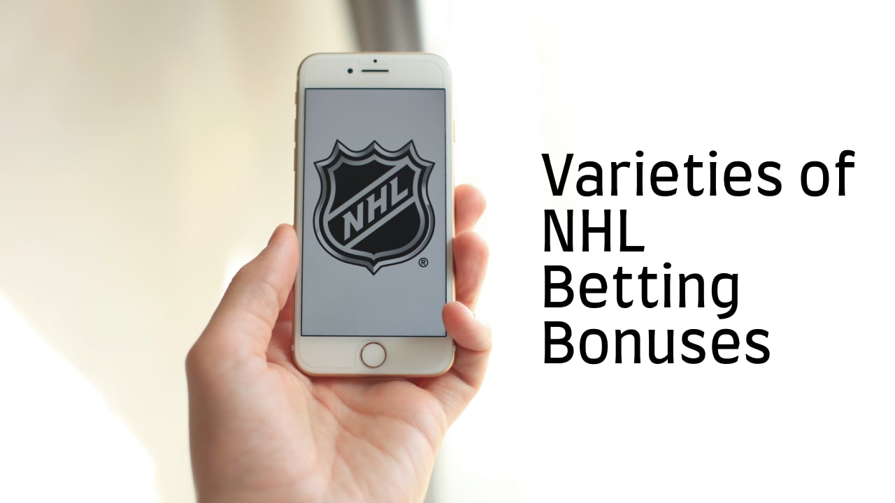 Varieties of NHL Betting Bonuses